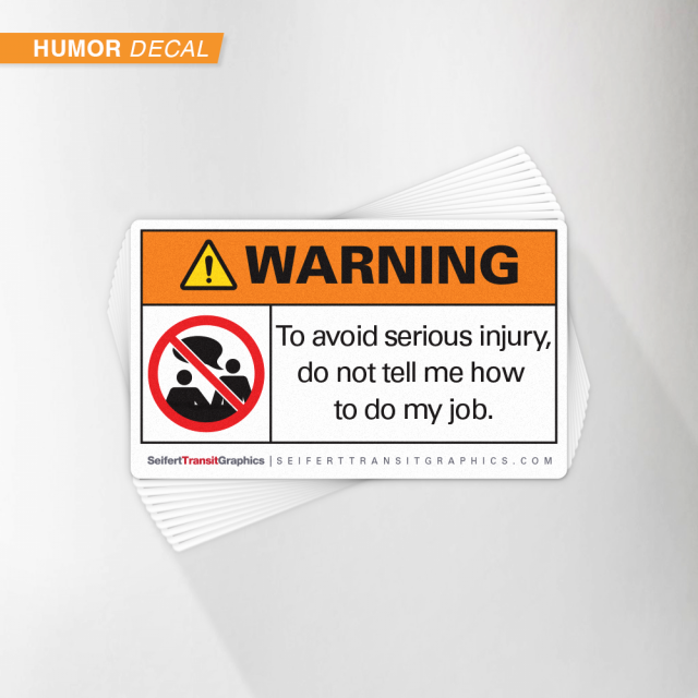 FREE Don't Tell Me How To Do My Job Humor Decal